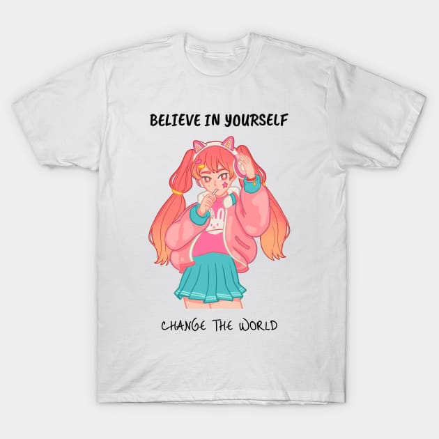 Believe In Yourself Change The World Self Empowerment T-Shirt by GreenbergIntegrity